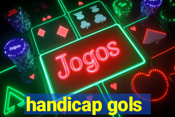 handicap gols